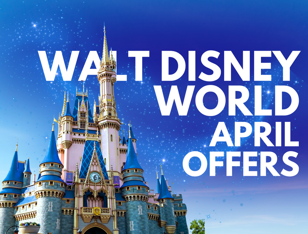 Walt Disney World - Top April Offers