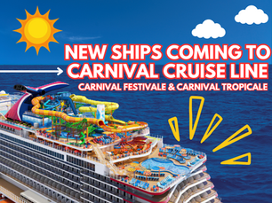 Carnival Cruise Line - New Ships Headed Our Way