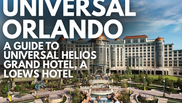 Universal Orlando - A Guide to Universal Helios Grand Hotel, a Loews Hotel