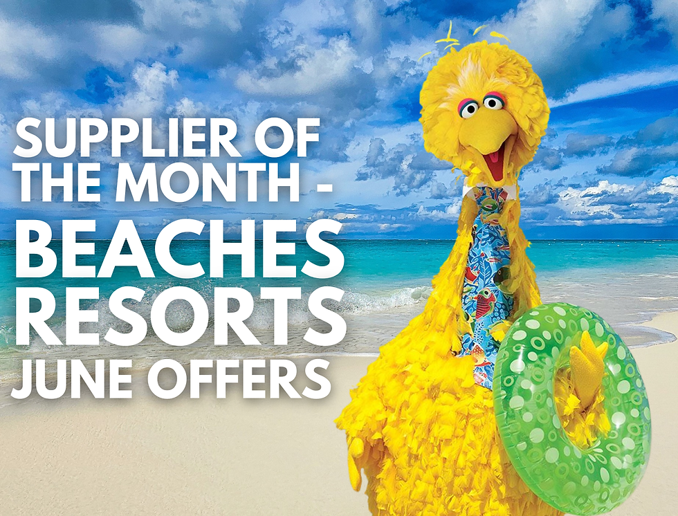 MMV SUPPLIER OF THE MONTH- Beaches Resorts - June Offers