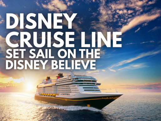 Disney Cruise Line - Set Sail on the Disney Believe