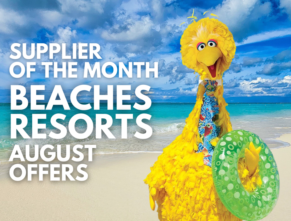 Supplier of the Month: Beaches Resorts - August Offers