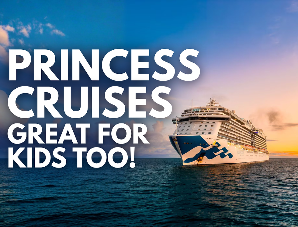 Princess Cruises - Great for Kids Too!