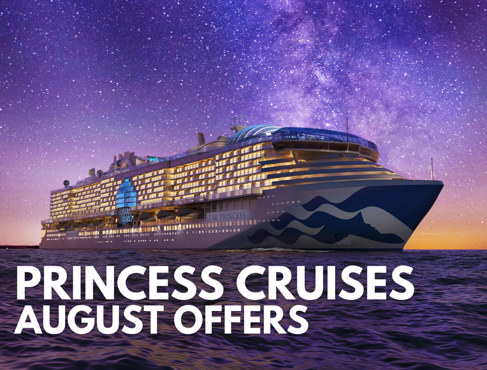 Princess Cruises - August Offers