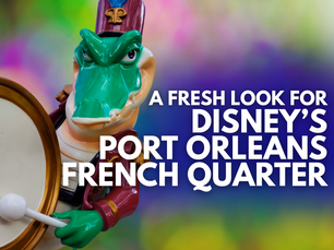 Walt Disney World - A Fresh Look for Disney's Port Orleans French Quarter