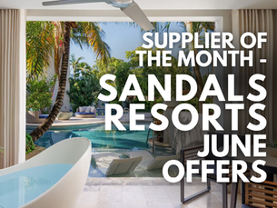 MMV SUPPLIER OF THE MONTH - Sandals Resorts - June Offers