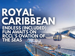 Royal Caribbean Cruise Line - Endless (Included) Fun Awaits on RCCL's Ovation of the Seas