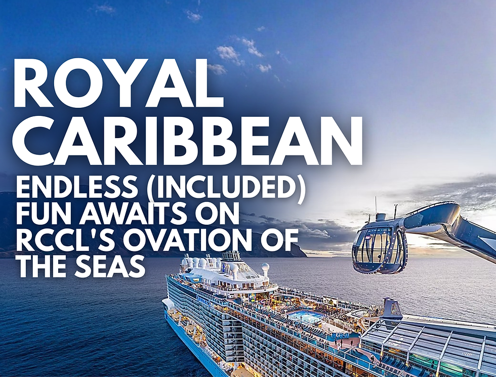 Royal Caribbean Cruise Line - Endless (Included) Fun Awaits on RCCL's Ovation of the Seas