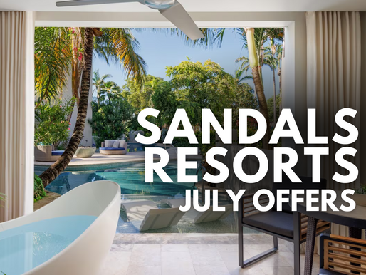 Sandals Resorts - July Offers