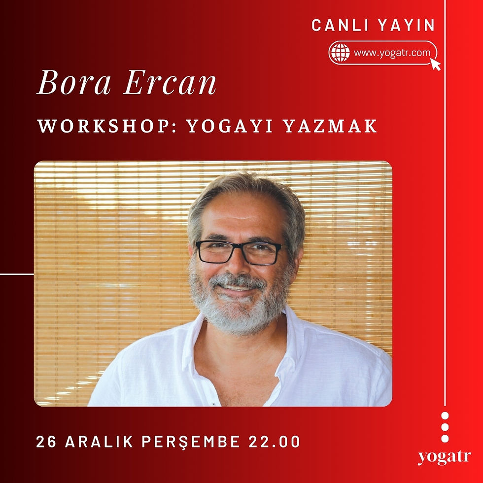 Bora Ercan Workshop: Yogayı Yazmak