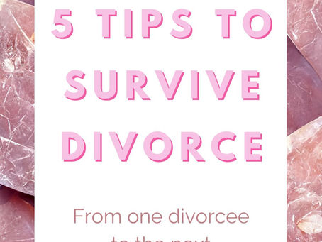 5 Tips to Survive Divorce: Divorce Chronicles