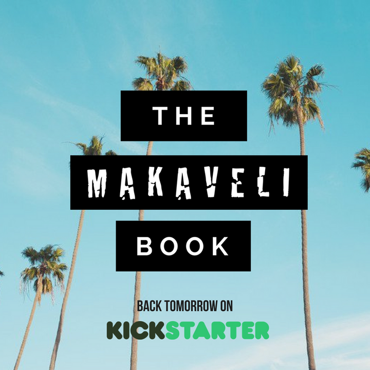 The Makaveli Book KICKSTARTER COULD BE UP TOMORROW!
PRESS RELEASE