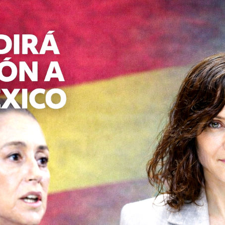 Isabel Díaz Ayuso, pone un alto a Claudia Sheinbaum, y reitera que España no pedirá perdón a México