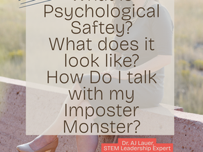 Ask Dr. AJ: On Psychological Safety in STEM and How to Talk to your Imposter Monster