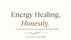 Energy and Healing, Honestly
