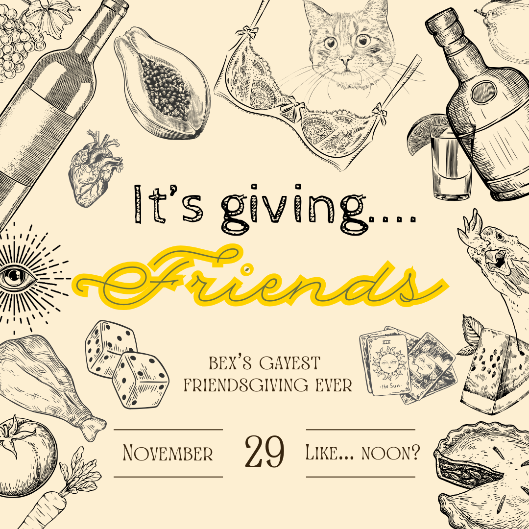 Bex's Friendsgiving