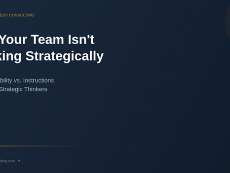 Why Your Team Isn't Thinking Strategically (And What to Do About It)