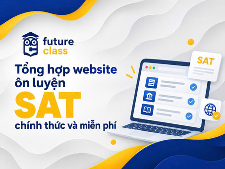 Tổng hợp website ôn luyện SAT chính thức và miễn phí