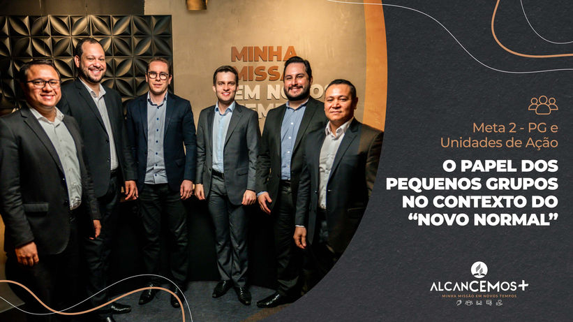 O papel dos pequenos grupos no contexto do “NOVO NORMAL”.jpeg