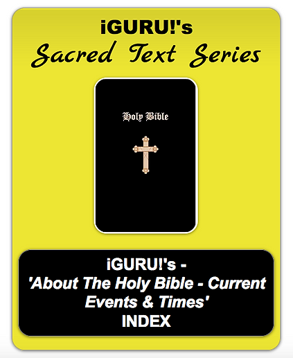 iGURU!'s - About The Holy Bible - Current Events & Times
