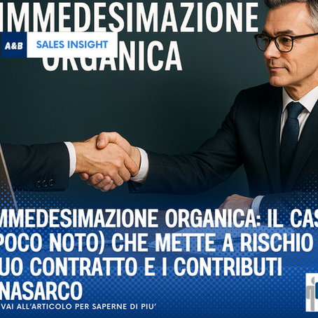 Immedesimazione organica: il caso (poco noto) che mette a rischio il tuo contratto e i contributi ENASARCO
