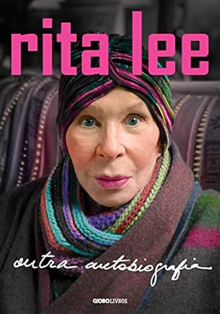 Capa do livro Rita Lee - Outra biografia - Contem uma foto da cantora usando um turbante colorido e as fontes Rita Lee estão em cor de rosa.