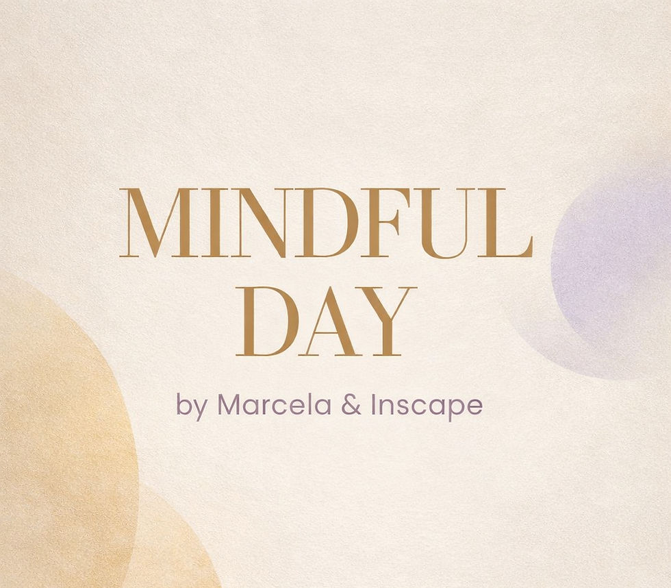 MINDFUL DAY by Marcela & Inscape ✨