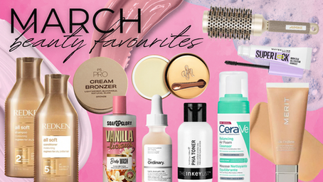 BEAUTY FAVOURITES - MARCH 2026