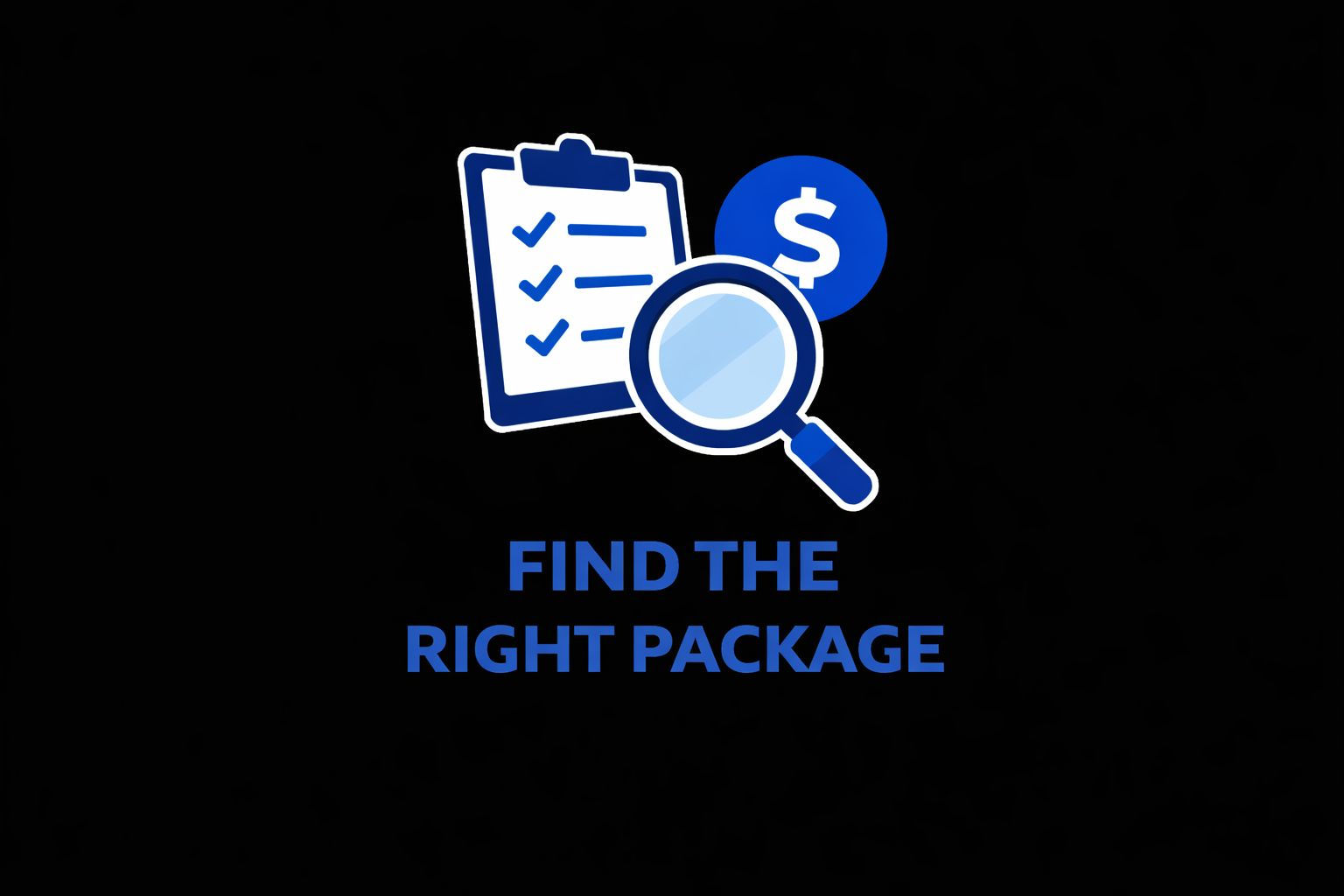 FIND THE RIGHT PACKAGE