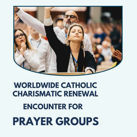 “Charisms are not historical - they are current. God wants to act today.” Reflections from CCR Prayer Group event in Rome