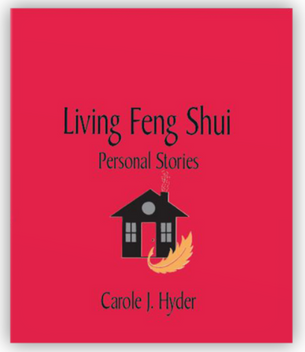 Living Feng Shui: Personal Stories by Carole Hyder