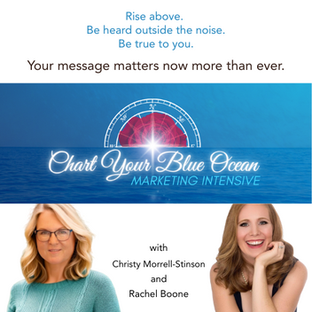 Chart Your Blue Ocean Marketing Intensive with Christy Morrell-Stinson and Rachel Boone
