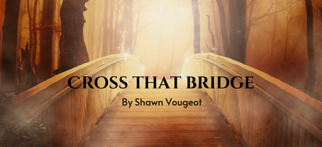 Cross that Bridge