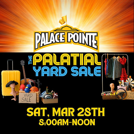 Join us for the Palatial Parking Lot Yard Sale, an outdoor event where vendors can sell yard sale treasures and business items, happening on Saturday, March 28, 2026, from 8:00 AM to 12:00 PM at the Palace Pointe Parking Lot.

Important Details
- Spaces are sold as individual parking lot spots.
- This registration covers lot space only — tables, chairs, and electricity are not provided.
- The registration fee is non-refundable and serves as a donation toward Palace Pointe improvements.
- Please bring your emailed receipt for vendor check-in on event day.

Arrival Times (Strictly Enforced)
5-spot vendors → 6:00 AM
2-spot vendors → 6:30 AM
1-spot vendors → 7:00 AM
🚫 Do not arrive before your assigned time.

Check-In Instructions
Upon arrival, line up at the entrance next to the Palace Pointe LED road sign and wait for an attendant to guide you to your designated space.

Additional event details will be emailed as the date approaches.

Thank you, and we look forward to seeing you there!