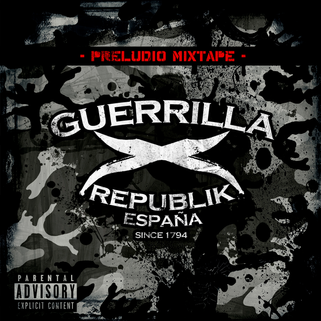 GUERRILLA REPUBLIK ESPAÑA lanza su primer trabajo en conjunto PRELUDIO MIXTAPE
