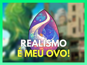 Realismo é meu ovo