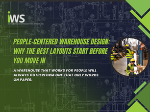 People-Centered Warehouse Design: Why the Best Layouts Start Before You Move In