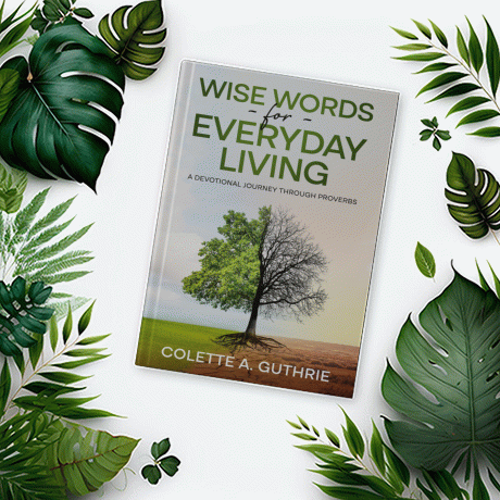 This is a picture of the front cover of the book Wise Words for Everyday Living: A Devotional Journey Through Proverbs. There is an image of a tree, half green and vibrant and half brown and dying.