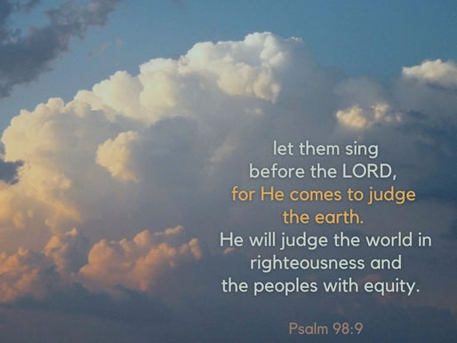 THE COMING OF THE RIGHTEOUS JUDGE!