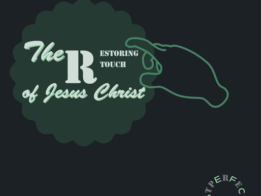 THE MASTER’S RESTORING TOUCH
