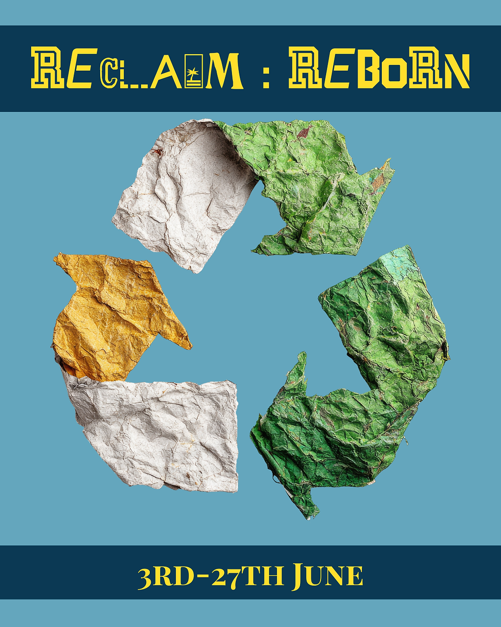 Recycle logo made up of three arrows pointing at each other in a triangular shape. Each of the arrows is made up of paper that's been screwed up. Copy advertising Reclaim:Reborn Exhibition from 3rd to 27th June