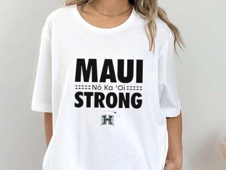 No Ka ‘Oi Maui Strong Hawaii Rainbow Warriors Shirt