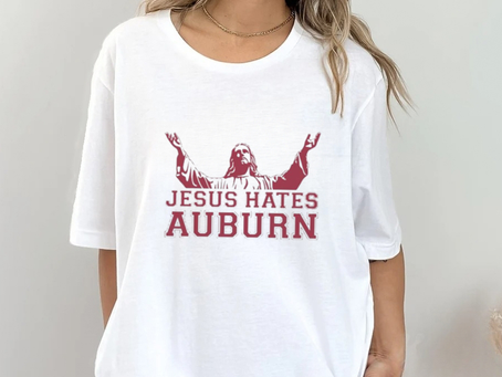 Duchess sexpert Jesus hates auburn shirt