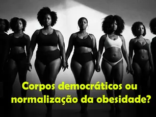 O contra senso da positividade corporal: quando a indústria da perda de peso encontra influencers "plus-size"