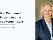 Getting Diagnosed: Understanding the Neurodivergent Lens