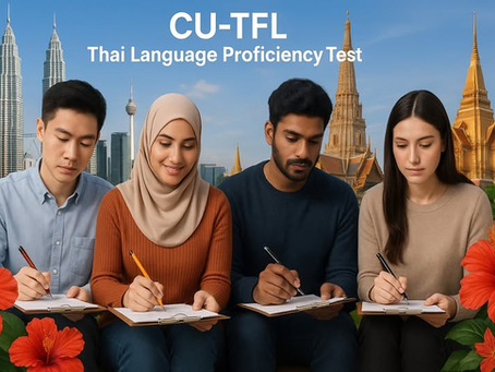 CU-TFL Thai Language Proficiency Test Comes to Malaysia for the First Time!