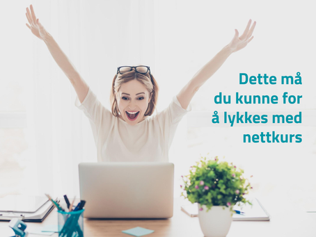 Hva må du kunne for å lykkes med nettkurs?