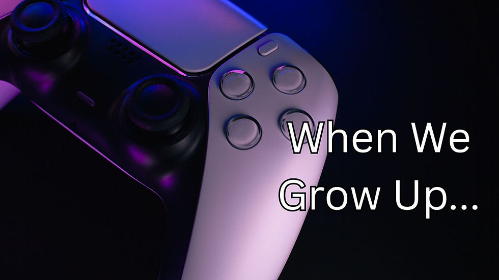 A video game controller in a dark room. Text reads "When We Grow Up".