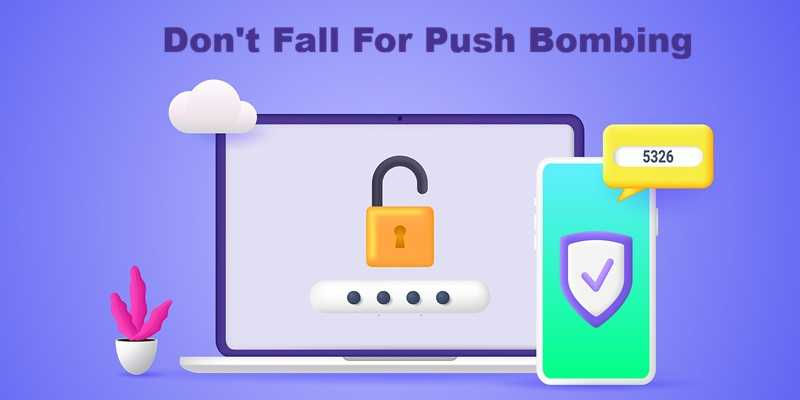 MFA Push Bombing Can Wear You Down