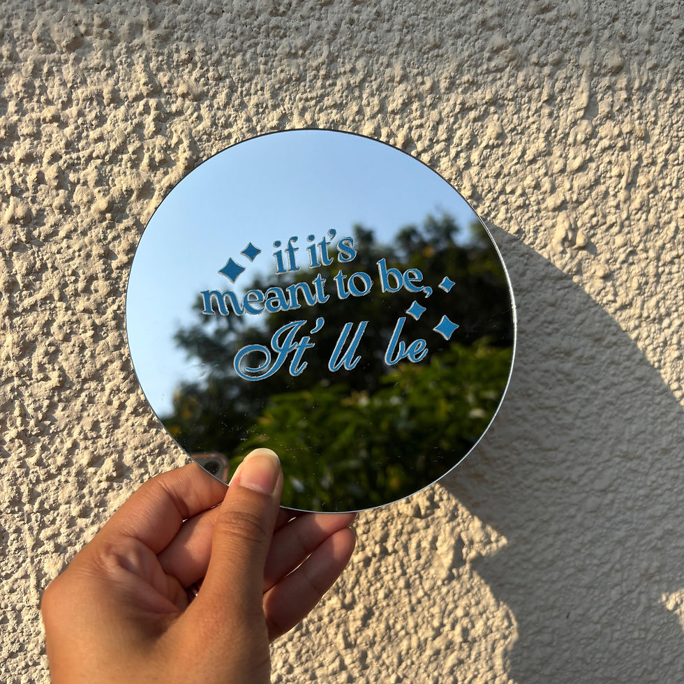 If It's Meant To Be, It'll Be Mirror